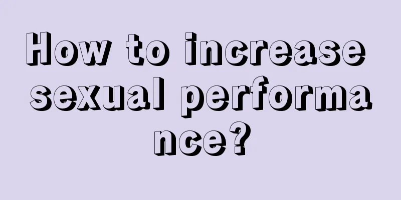 How to increase sexual performance?