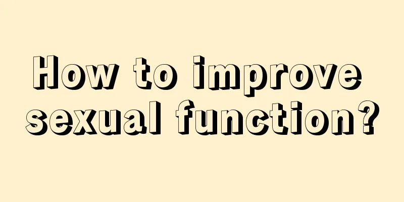 How to improve sexual function?