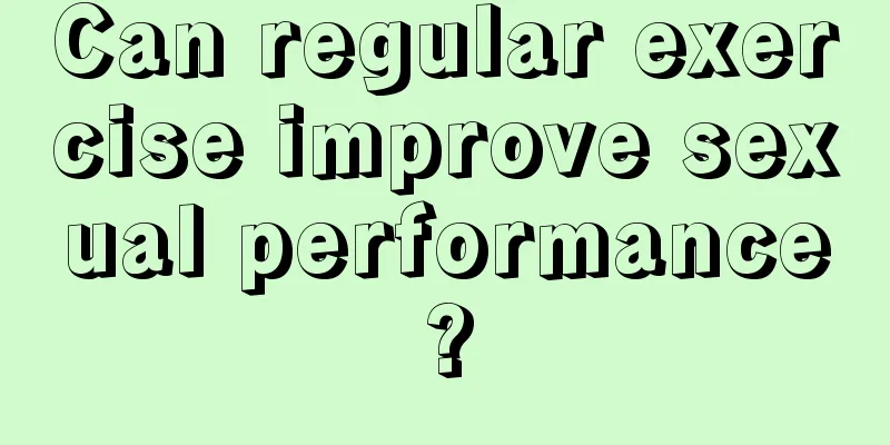 Can regular exercise improve sexual performance?