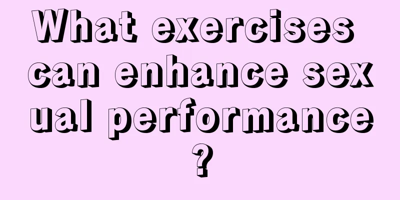What exercises can enhance sexual performance?