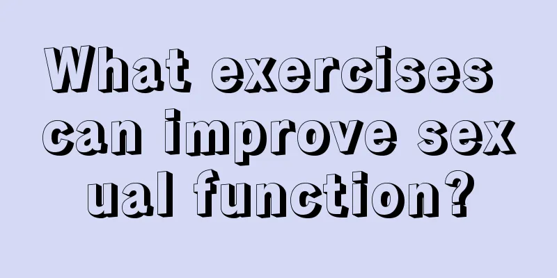 What exercises can improve sexual function?