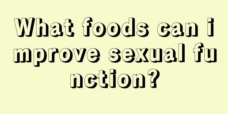 What foods can improve sexual function?