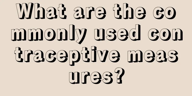 What are the commonly used contraceptive measures?