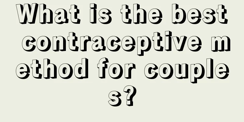 What is the best contraceptive method for couples?