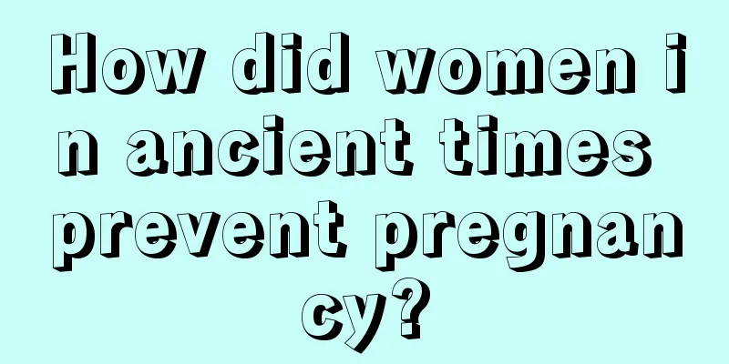 How did women in ancient times prevent pregnancy?