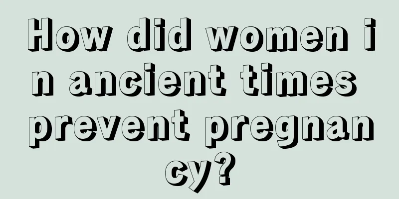 How did women in ancient times prevent pregnancy?