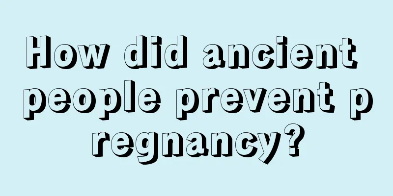How did ancient people prevent pregnancy?
