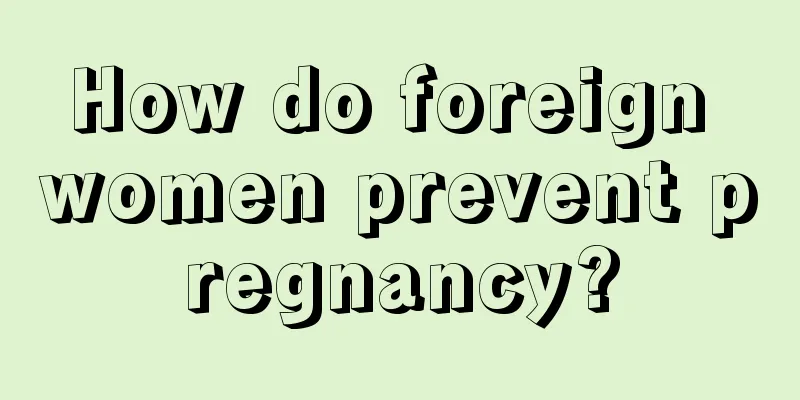How do foreign women prevent pregnancy?