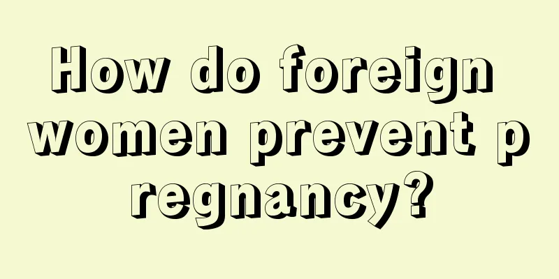 How do foreign women prevent pregnancy?