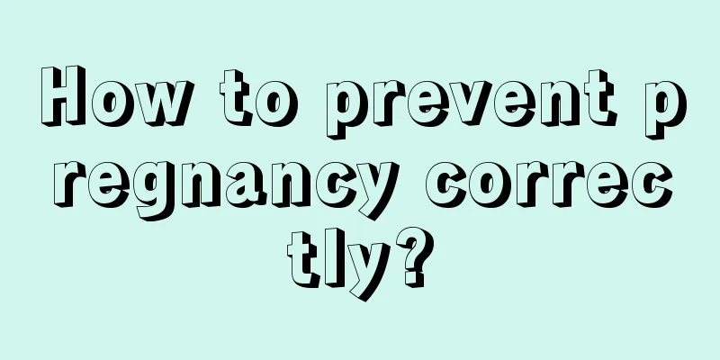 How to prevent pregnancy correctly?