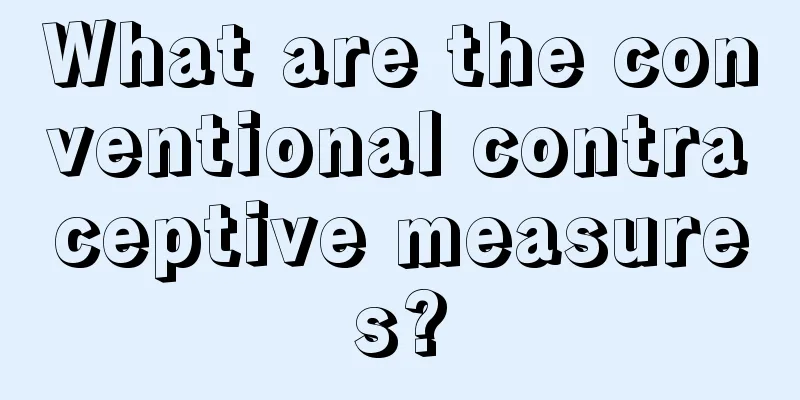 What are the conventional contraceptive measures?