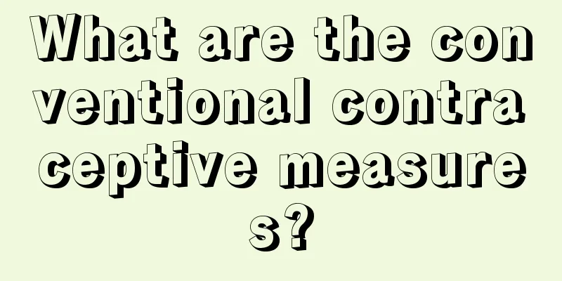 What are the conventional contraceptive measures?
