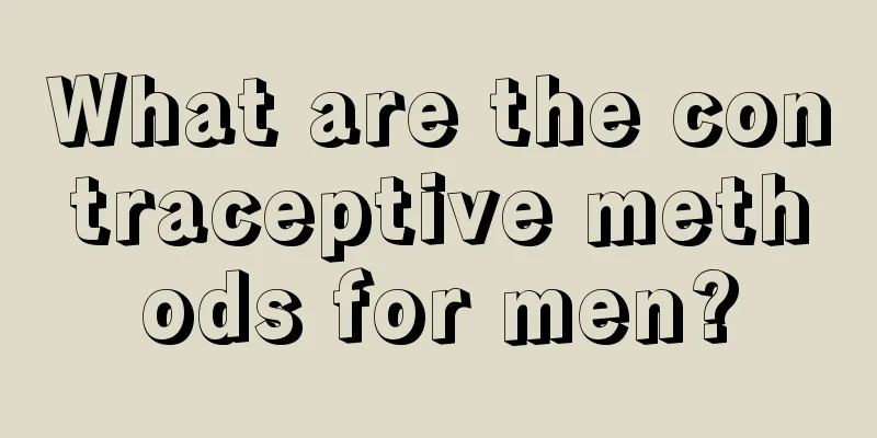 What are the contraceptive methods for men?