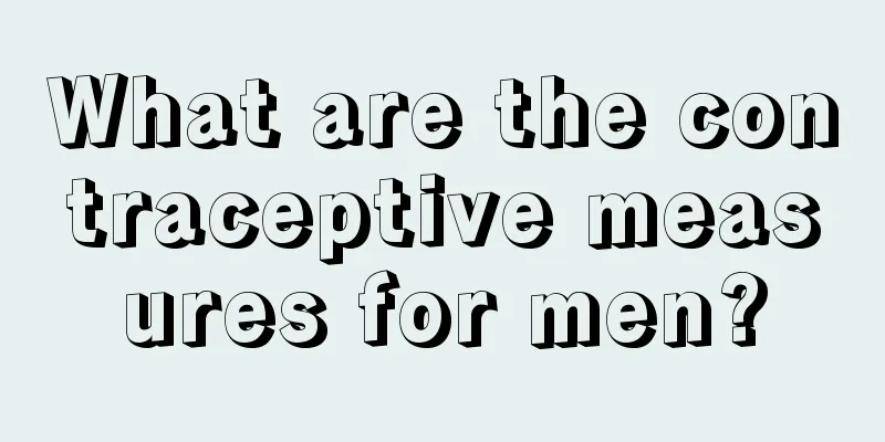 What are the contraceptive measures for men?