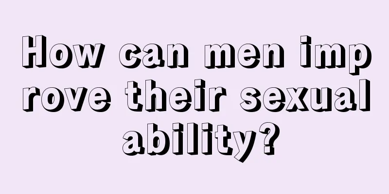 How can men improve their sexual ability?