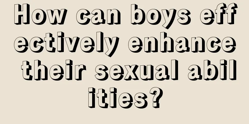 How can boys effectively enhance their sexual abilities?