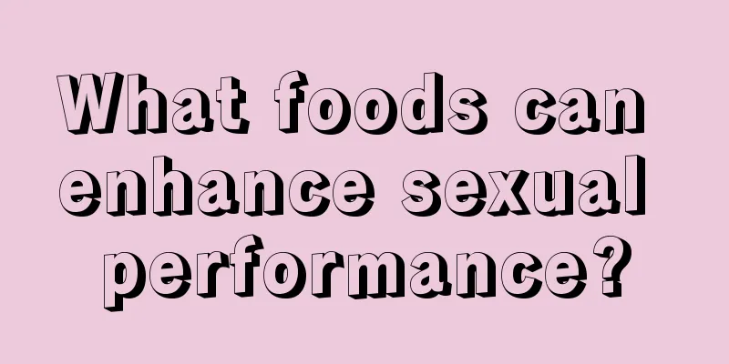 What foods can enhance sexual performance?