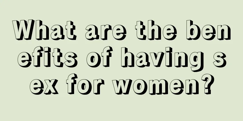 What are the benefits of having sex for women?