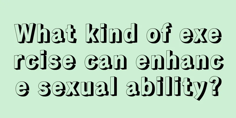 What kind of exercise can enhance sexual ability?