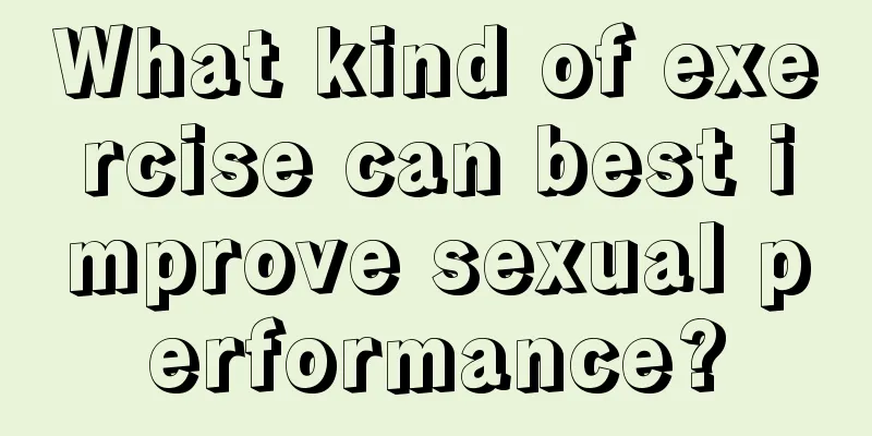 What kind of exercise can best improve sexual performance?