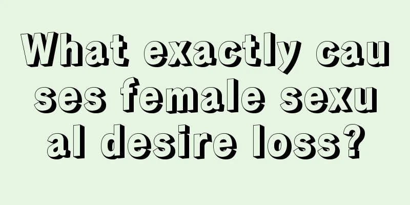 What exactly causes female sexual desire loss?