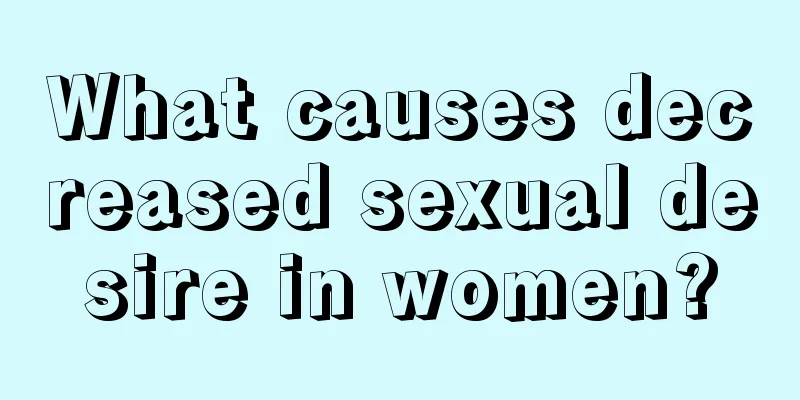 What causes decreased sexual desire in women?