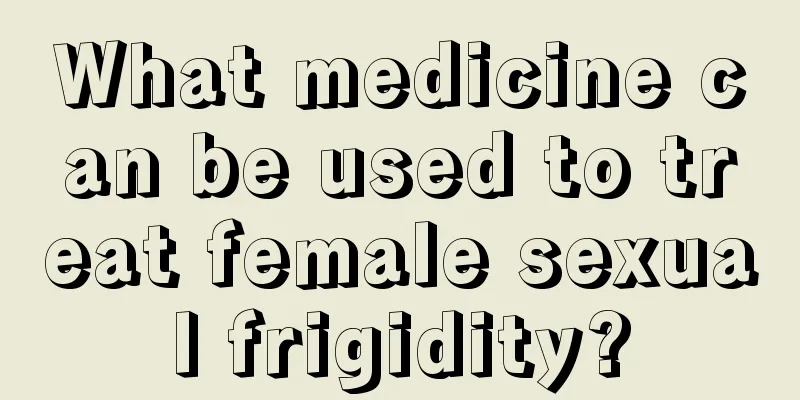 What medicine can be used to treat female sexual frigidity?