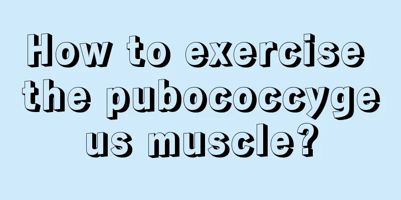 How to exercise the pubococcygeus muscle?