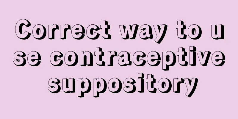 Correct way to use contraceptive suppository