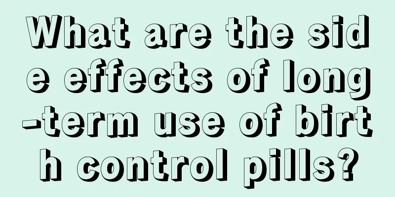 What are the side effects of long-term use of birth control pills?