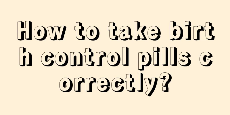 How to take birth control pills correctly?