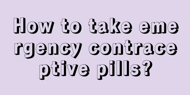 How to take emergency contraceptive pills?