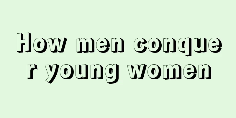 How men conquer young women