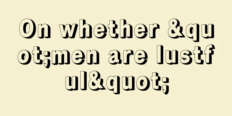On whether "men are lustful"