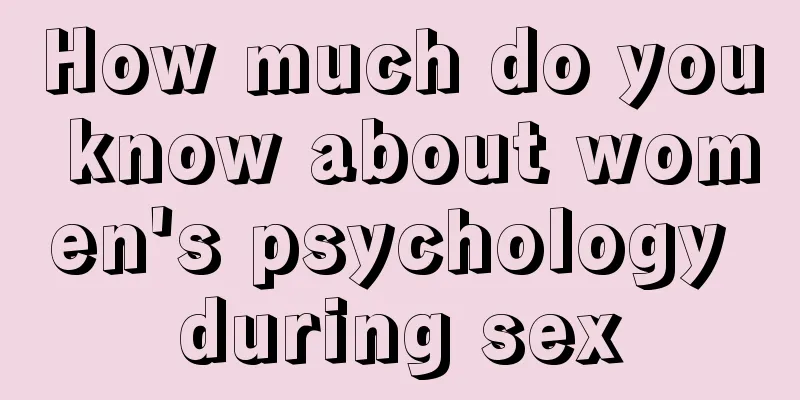 How much do you know about women's psychology during sex