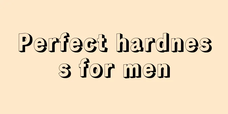 Perfect hardness for men