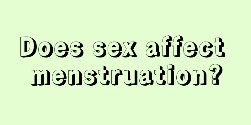 Does sex affect menstruation?