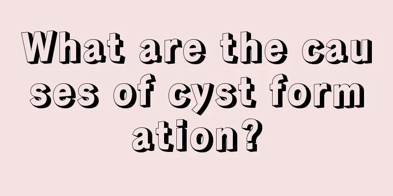 What are the causes of cyst formation?