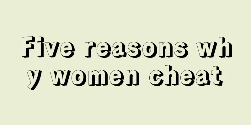 Five reasons why women cheat