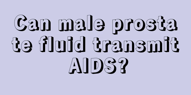 Can male prostate fluid transmit AIDS?