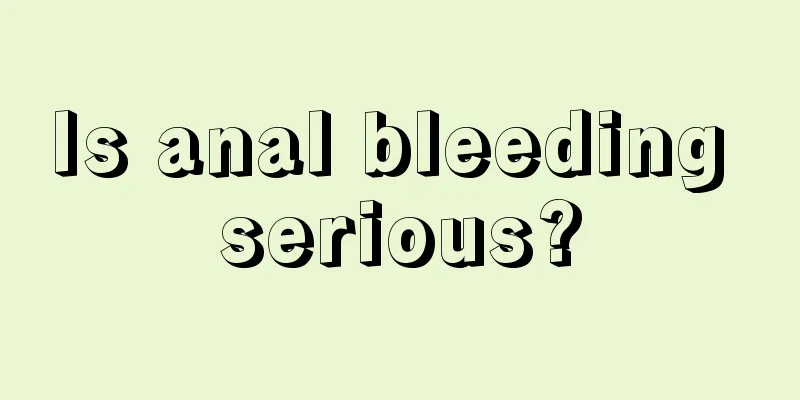 Is anal bleeding serious?