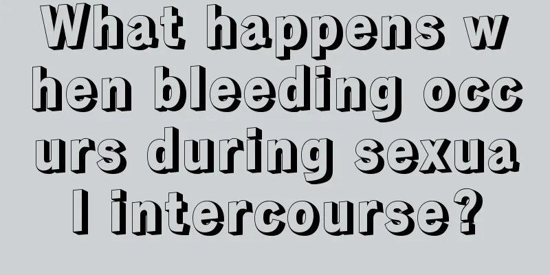 What happens when bleeding occurs during sexual intercourse?