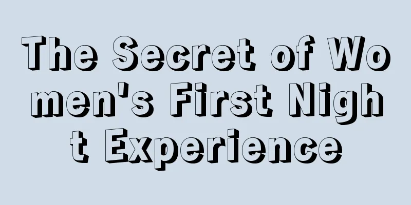 The Secret of Women's First Night Experience