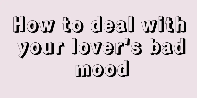 How to deal with your lover's bad mood