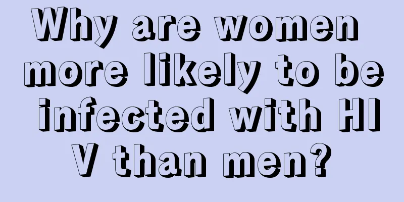 Why are women more likely to be infected with HIV than men?