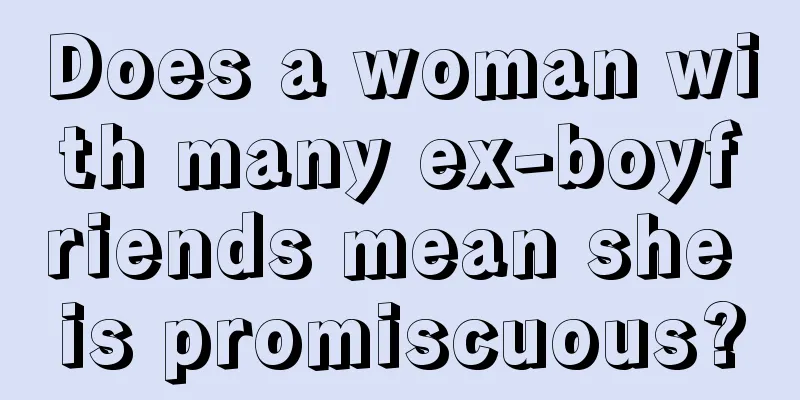 Does a woman with many ex-boyfriends mean she is promiscuous?
