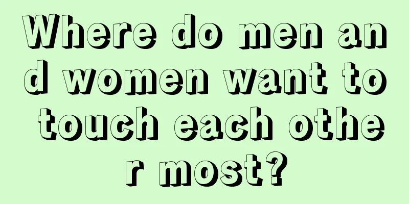 Where do men and women want to touch each other most?