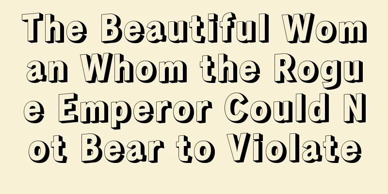 The Beautiful Woman Whom the Rogue Emperor Could Not Bear to Violate