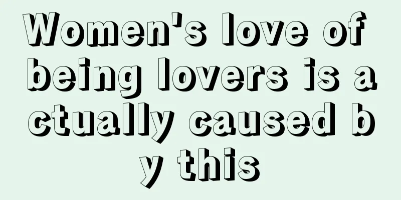 Women's love of being lovers is actually caused by this