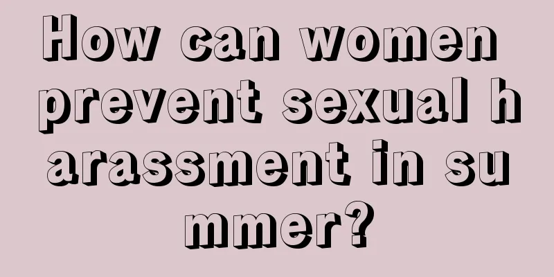 How can women prevent sexual harassment in summer?